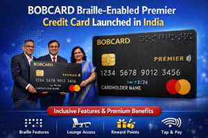 BOBCARD Braille-Enabled Premier Credit Card Launched in India