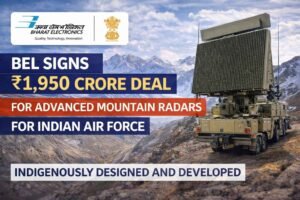 India Signs ₹1,950 Crore Deal with BEL for Advanced Mountain Radars