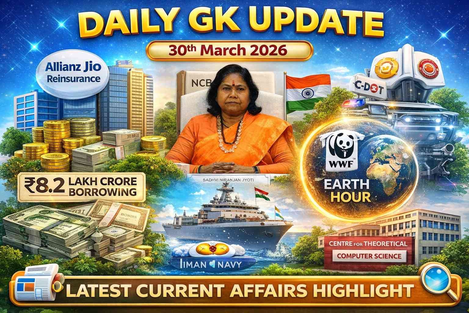 Daily GK Update 30 March 2026 featuring Allianz Jio Reinsurance, ₹8.2 lakh crore borrowing, Earth Hour, Indian Navy exercise and IIT Madras news