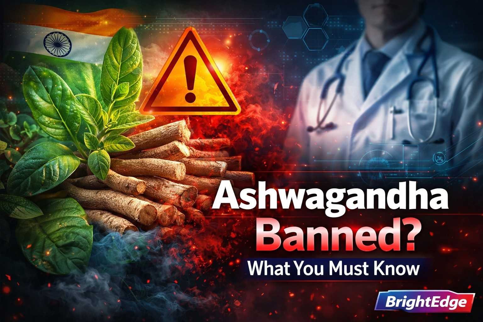News-style thumbnail showing Ashwagandha roots and green leaves with a red warning symbol, a blurred doctor/lab background, subtle Indian flag overlay, and bold text “Ashwagandha Banned?
