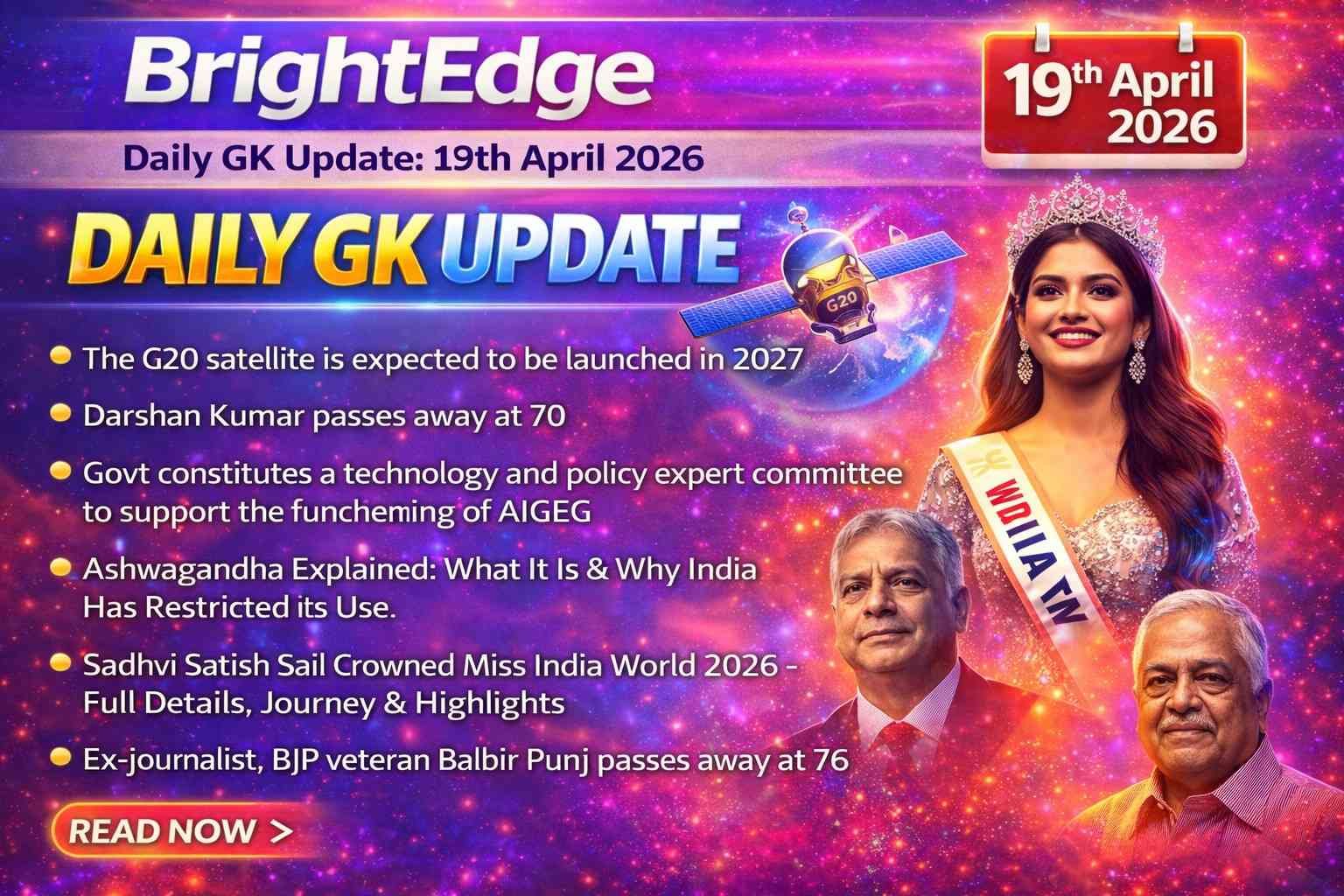 BrightEdge Daily GK Update thumbnail for 19th April 2026 featuring G20 satellite launch news, Miss India World 2026 Sadhvi Satish Sail, and key current affairs highlights on a vibrant cosmic background.