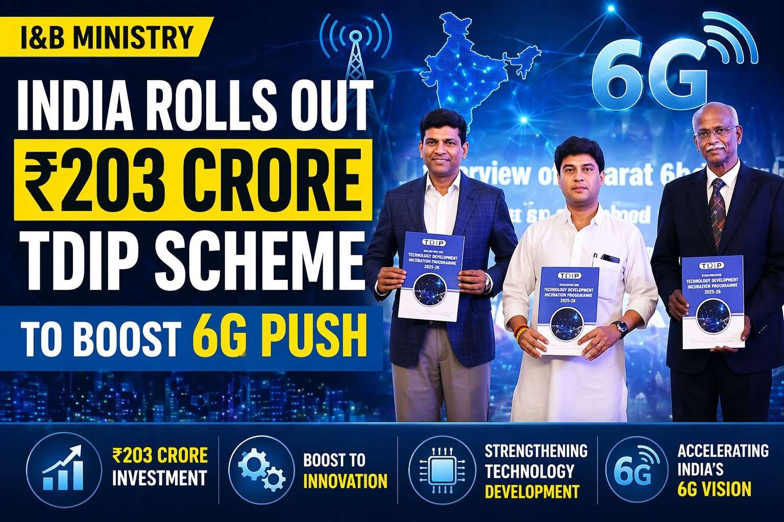 Union Minister launching ₹203 crore TDIP scheme for 6G development