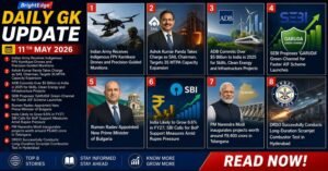 BrightEdge Daily GK Update thumbnail for 11th May 2026 featuring top current affairs headlines including Indian Army FPV drones, SAIL chairman appointment, ADB investment in India, SEBI GARUDA proposal, Bulgaria’s new PM, India’s economic growth forecast, PM Modi Telangana projects, and DRDO scramjet test. Modern blue-red news design with infographic-style story panels.