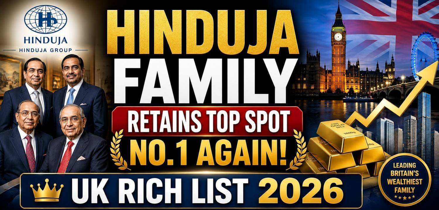 Hinduja Family retains top position in UK Rich List 2026