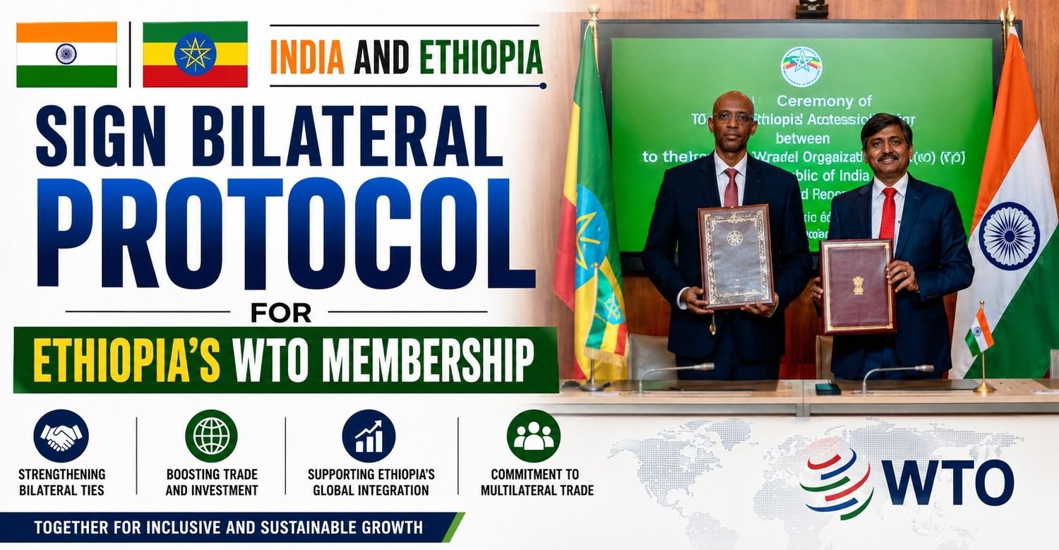 India and Ethiopia sign bilateral protocol for Ethiopia’s WTO membership