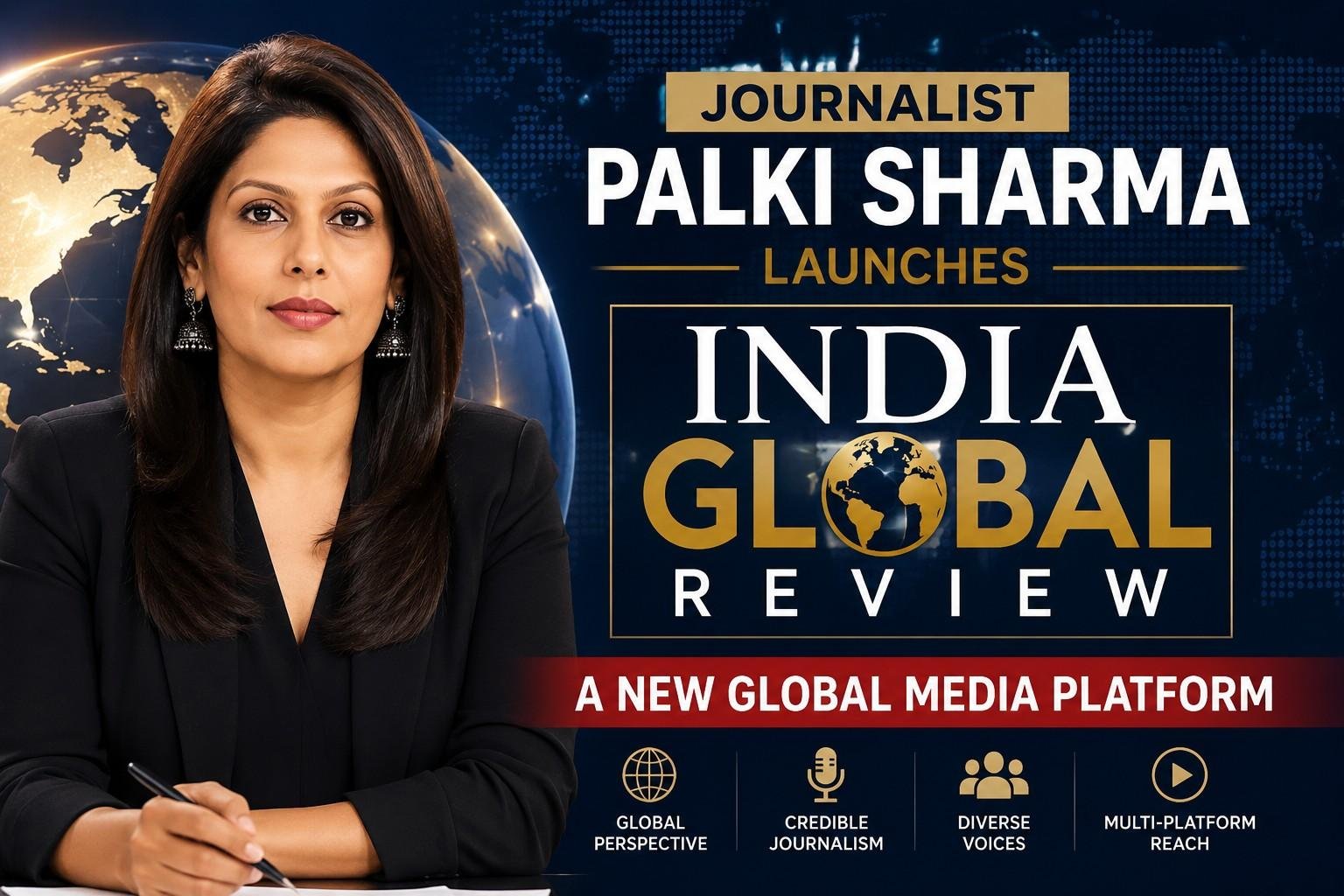 Journalist Palki Sharma featured in a news-style thumbnail announcing the launch of “India Global Review,” a new global media platform, with a world map and globe-themed background.