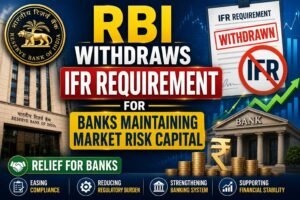 RBI Withdraws IFR Requirement for Banks Maintaining Market Risk Capital