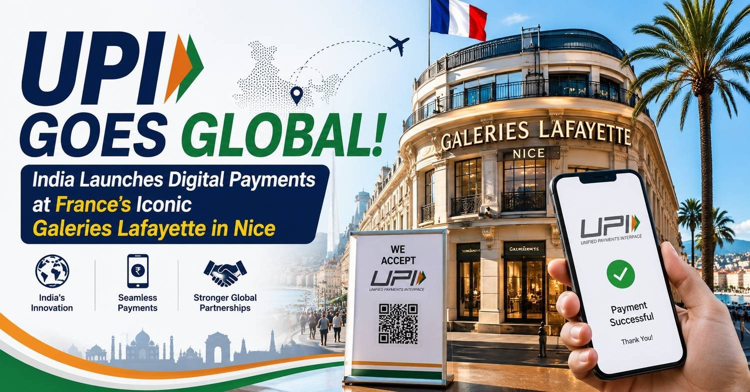 UPI launched at Galeries Lafayette in Nice, expanding India's digital payments footprint in France.