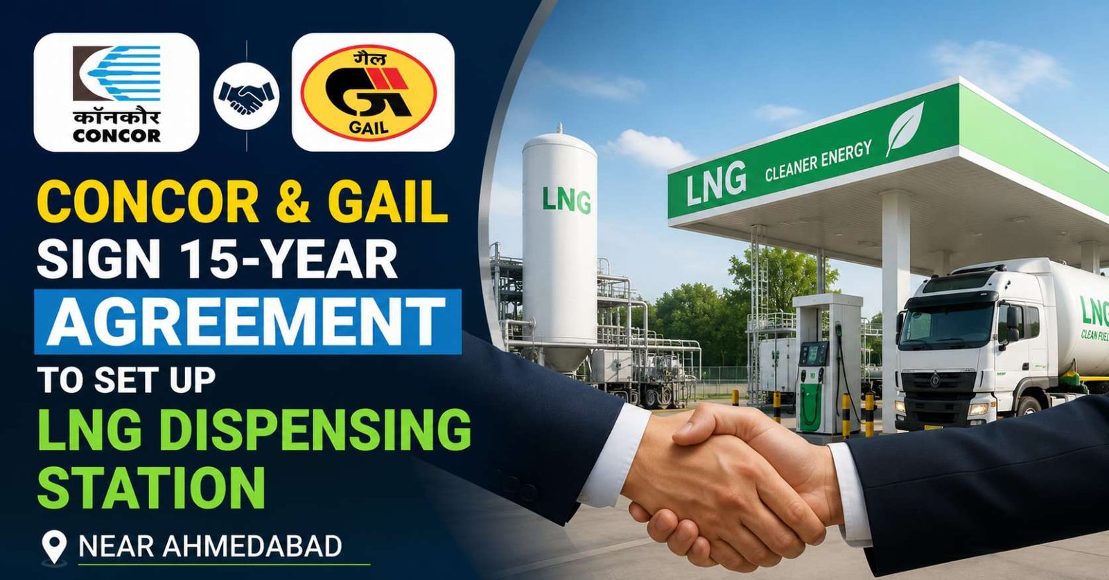 CONCOR and GAIL sign a 15-year agreement to establish an LNG dispensing station near Ahmedabad.
