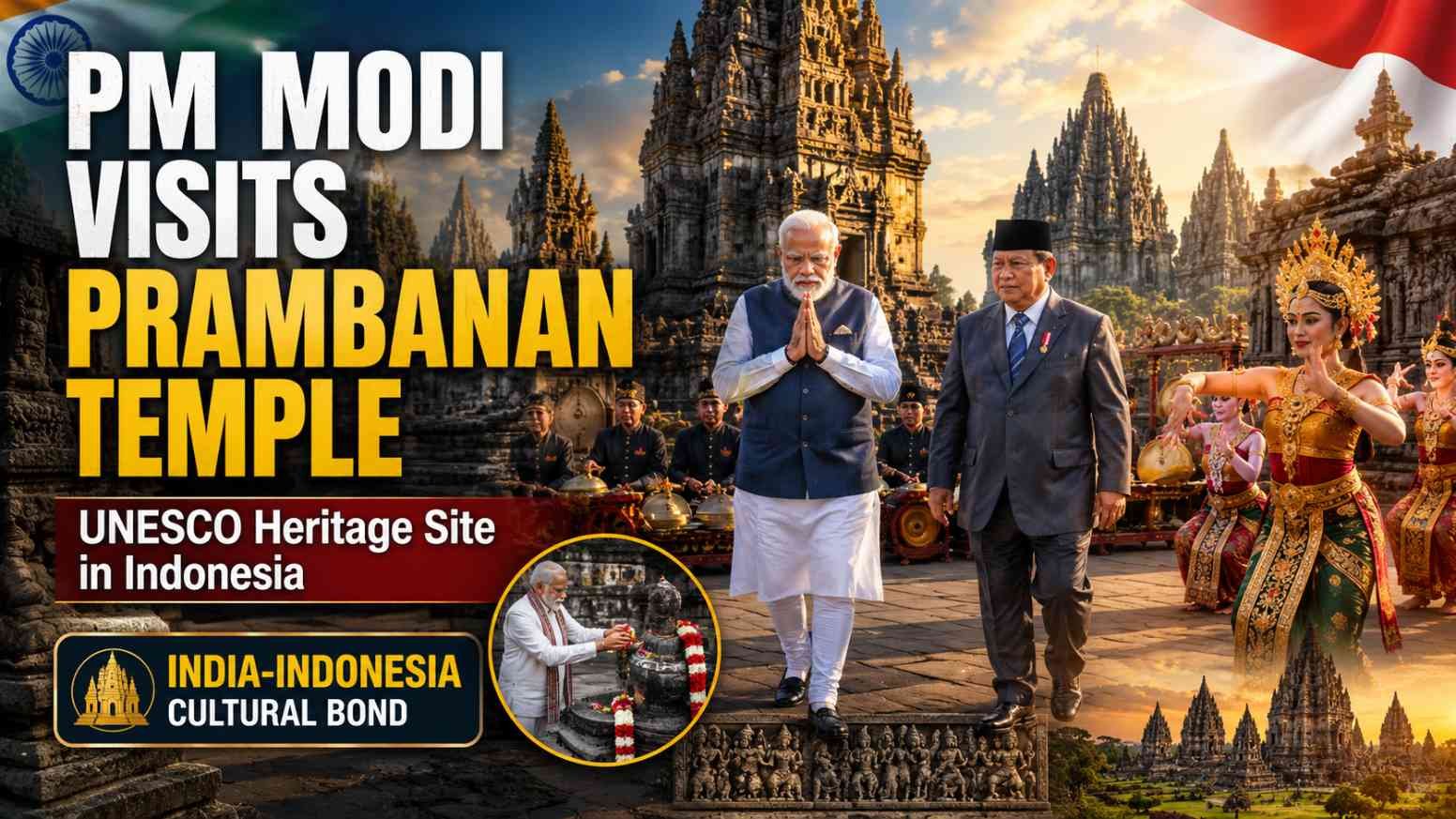Prime Minister Narendra Modi and Indonesian President Prabowo Subianto visit the UNESCO World Heritage Prambanan Temple in Yogyakarta