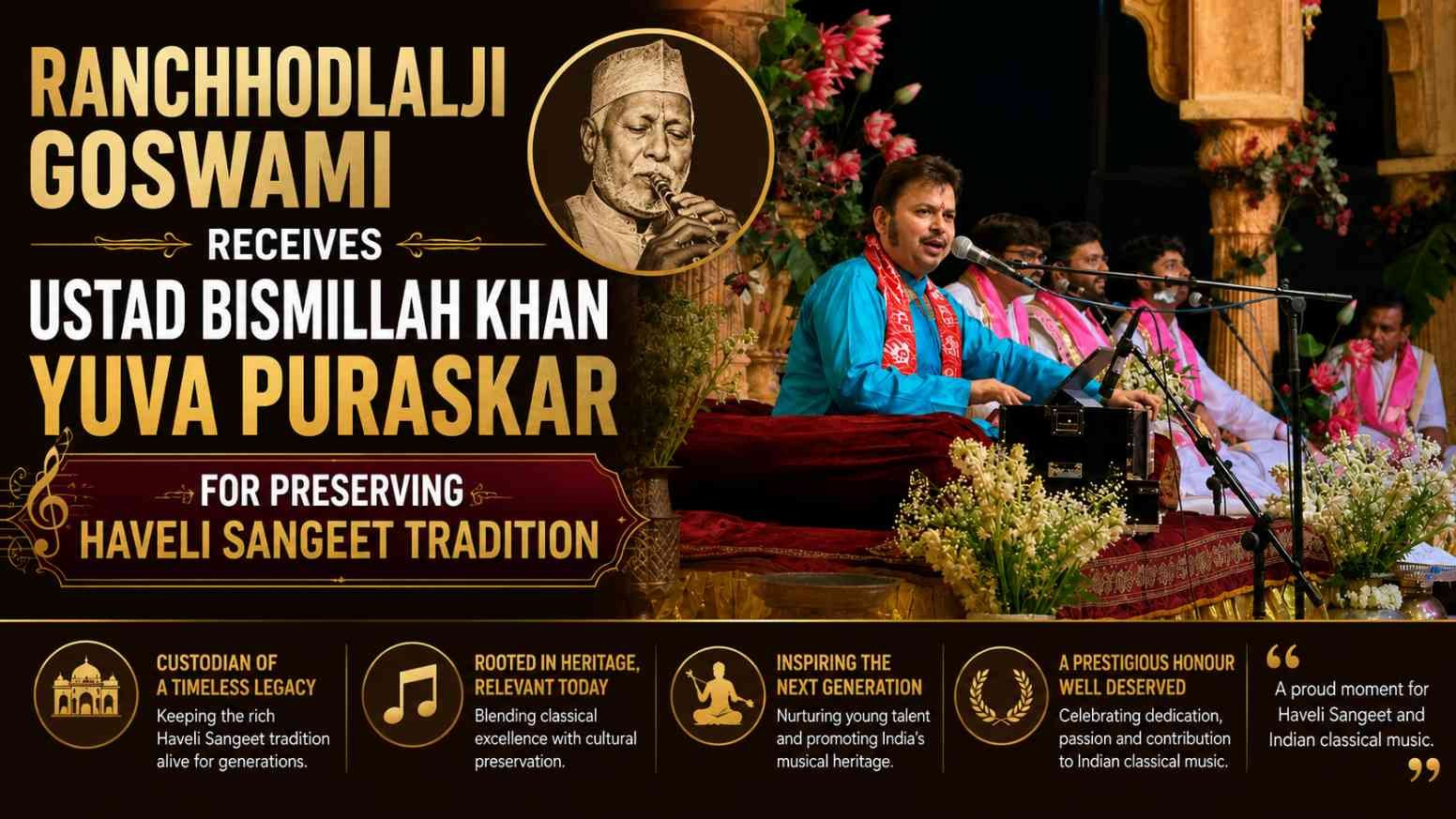 Ranchhodlalji Goswami receives the Ustad Bismillah Khan Yuva Puraskar for preserving the Haveli Sangeet tradition.