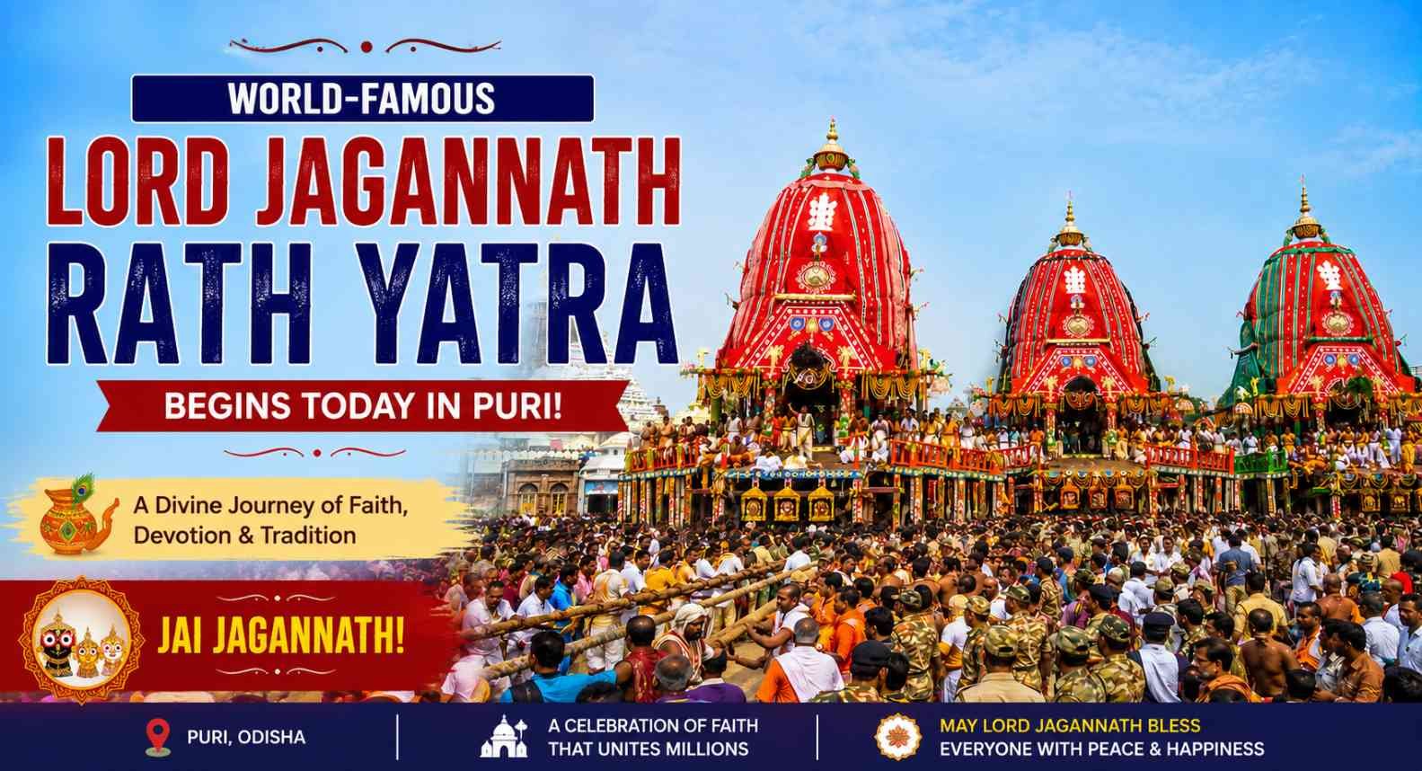 World-famous Lord Jagannath Rath Yatra begins today in Puri, Odisha, featuring the three grand chariots of Lord Jagannath, Lord Balabhadra, and Devi Subhadra surrounded by thousands of devotees participating in the annual sacred procession.